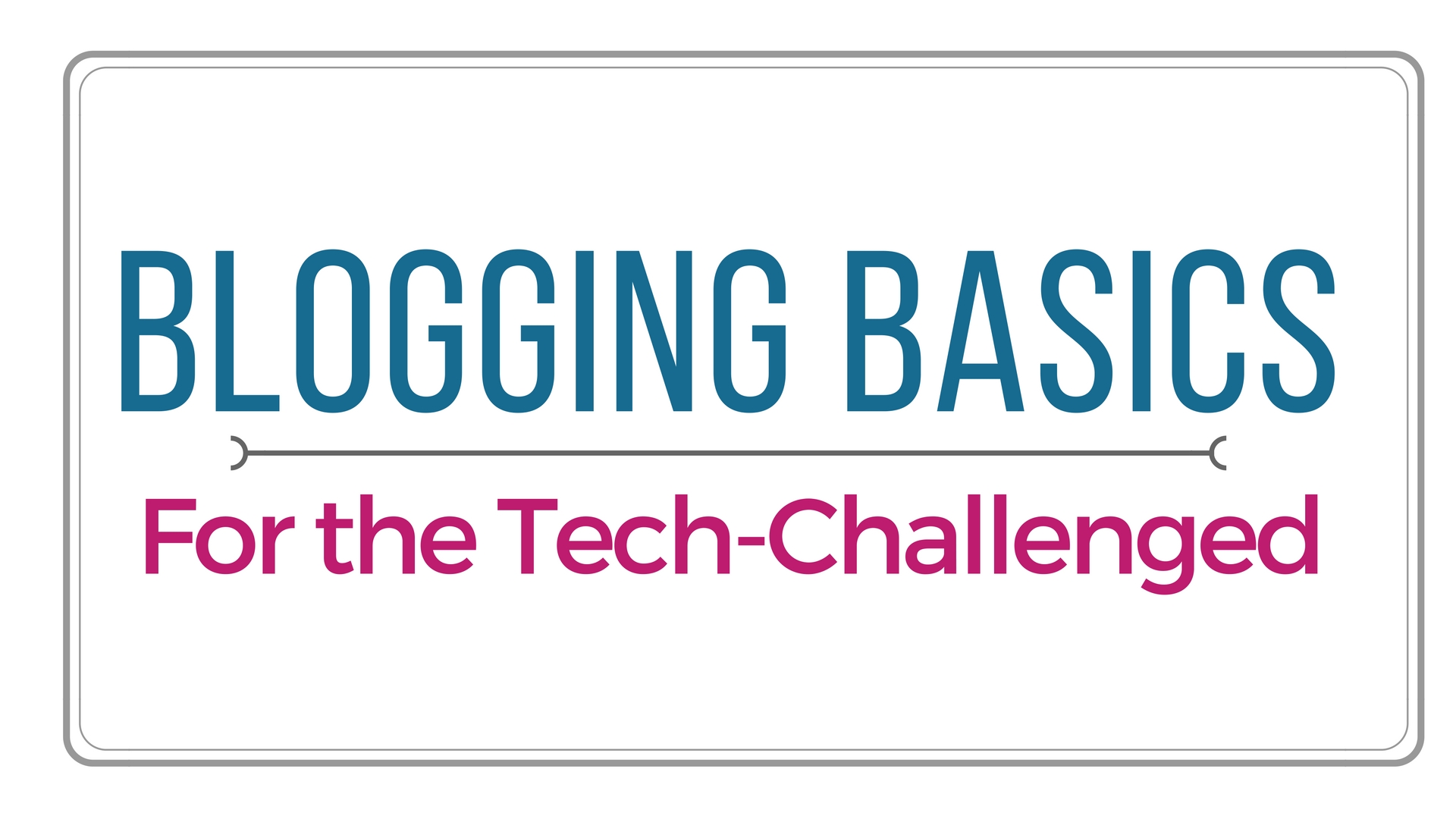 Blogging Basics Course